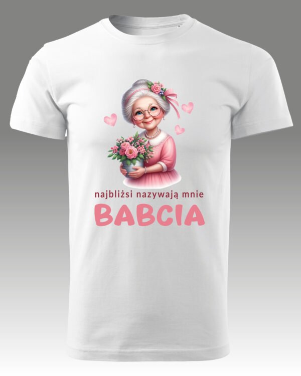 Koszulka na Dzień Babci Najbliżsi Nazywają Mnie Babcia